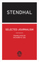 Selected Journalism (Edited and with an Introduction by Geoffrey Strickland) by Stendhal, Richard N. Coe, 9780714543468