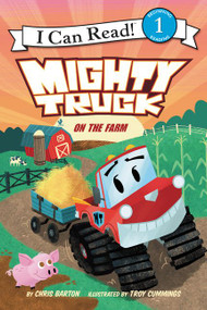 Mighty Truck on the Farm - 9780062344670 by Chris Barton, Troy Cummings, 9780062344670