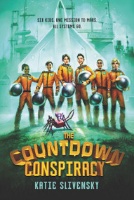 The Countdown Conspiracy - 9780062462602 by Katie Slivensky, 9780062462602