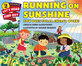 Running on Sunshine (How Does Solar Energy Work?) by Carolyn Cinami DeCristofano, Giovana Medeiros, 9780062473103