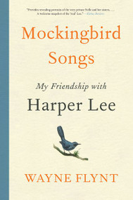 Mockingbird Songs (My Friendship with Harper Lee) - 9780062660091 by Wayne Flynt, 9780062660091