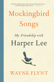 Mockingbird Songs (My Friendship with Harper Lee) - 9780062660091 by Wayne Flynt