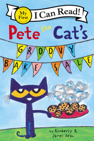 Pete the Cat's Groovy Bake Sale by James Dean, Kimberly Dean, James Dean, 9780062675248