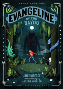 Evangeline of the Bayou by Jan Eldredge, Joseph Kuefler, 9780062680341