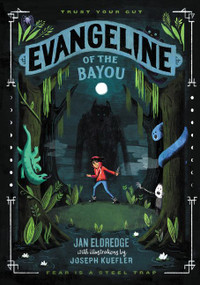 Evangeline of the Bayou by Jan Eldredge, Joseph Kuefler, 9780062680341