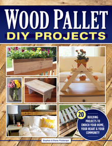 Wood Pallet DIY Projects (20 Building Projects to Enrich Your Home, Your Heart & Your Community) by Stephen Fitzberger, Diane Fitzberger, 9781565239302