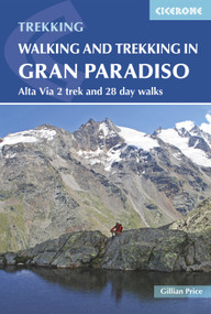 Walking and Trekking in Gran Paradiso (Alta Via 2 trek and 28 day walks) by Gillian Price, 9781852849238