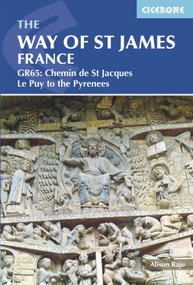 The Way of St James France (GR65: Chemin de St Jacques Le Puy to the Pyrenees) by Alison Raju, 9781852848767