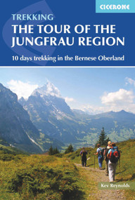 Tour of the Jungfrau Region (A two-week trek in the Bernese Oberland) by Kev Reynolds, 9781852848644