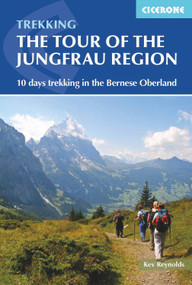 Tour of the Jungfrau Region (A two-week trek in the Bernese Oberland) by Kev Reynolds, 9781852848644