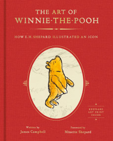 The Art of Winnie-the-Pooh (How E. H. Shepard Illustrated an Icon) by James Campbell, Minette Shepard, 9780062795557