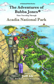 The Adventures of Bubba Jones (#3) (Time Traveling Through Acadia National Park) by Jeff Alt, Hannah Tuohy, 9780825308826