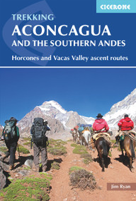 Trekking Aconcagua and the Southern Andes (Horcones and Vacas Valley Ascent Routes) by Jim Ryan, 9781852849740
