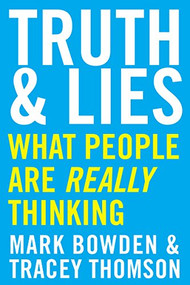 Truth and Lies (What People Are Really Thinking) by Mark Bowden, Tracey Thomson, 9781443456586