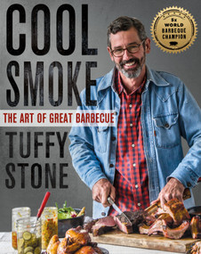 Cool Smoke (The Art of Great Barbecue) by Tuffy Stone, Steven Raichlen, 9781250137845