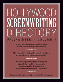 Hollywood Screenwriting Directory Fall/Winter Volume 7 (A Specialized Resource for Discovering Where & How to Sell Your Screenplay) by Writer's Store Editors, 9781599639741