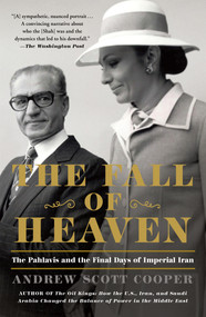 The Fall of Heaven (The Pahlavis and the Final Days of Imperial Iran) - 9781250304858 by Andrew Scott Cooper