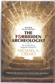 Forbidden Archeologist (The Atlantis Rising Magazine Columns of Michael A. Cremo) by Michael A. Cremo, 9780892133376