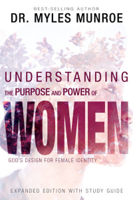 Understanding the Purpose and Power of Women (God's Design for Female Identity) by Myles Munroe, 9781641230148
