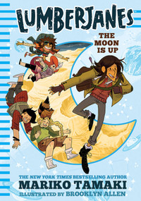 Lumberjanes: The Moon Is Up (Lumberjanes #2) by Mariko Tamaki, Gus Allen, BOOM! Studios, 9781419728686