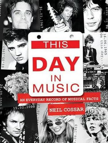 Neil Cossar: This Day In Music by Neil Cossar, 9781783055104
