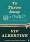 To Throw Away Unopened (A Memoir) by Viv Albertine, 9780571326211