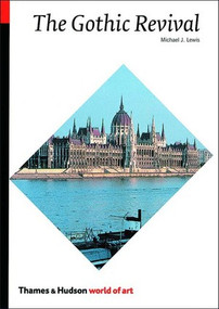 The Gothic Revival by Michael J. Lewis, 9780500203590