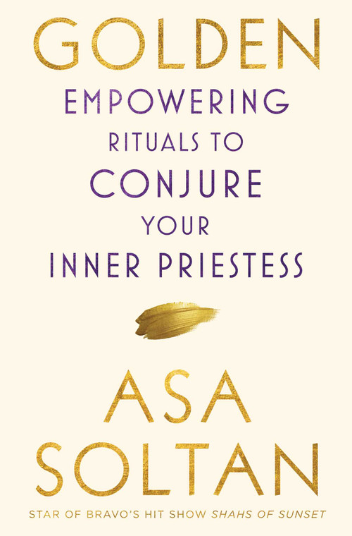 Golden (Empowering Rituals to Conjure Your Inner Priestess) - 9781501158667 by Asa Soltan, 9781501158667