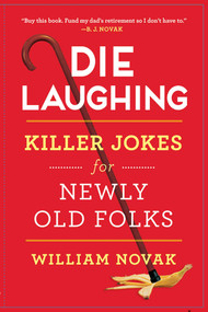 Die Laughing (Killer Jokes for Newly Old Folks) by William Novak, 9781501150807