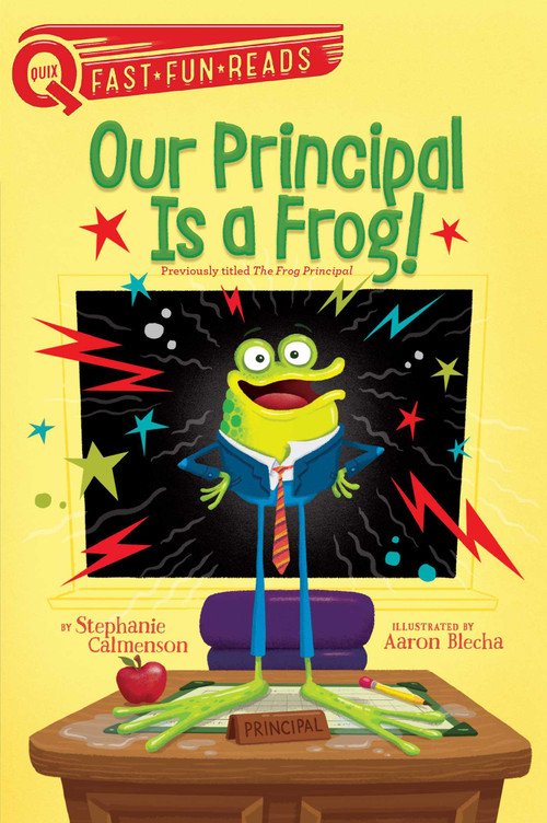 Our Principal Is a Frog! (A QUIX Book) by Stephanie Calmenson, Aaron Blecha, 9781481466677