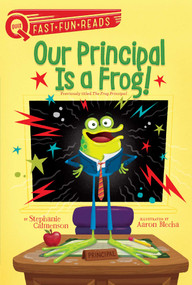 Our Principal Is a Frog! (A QUIX Book) - 9781481466653 by Stephanie Calmenson, Aaron Blecha, 9781481466653