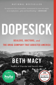Dopesick (Dealers, Doctors, and the Drug Company that Addicted America) by Beth Macy, 9780316523172