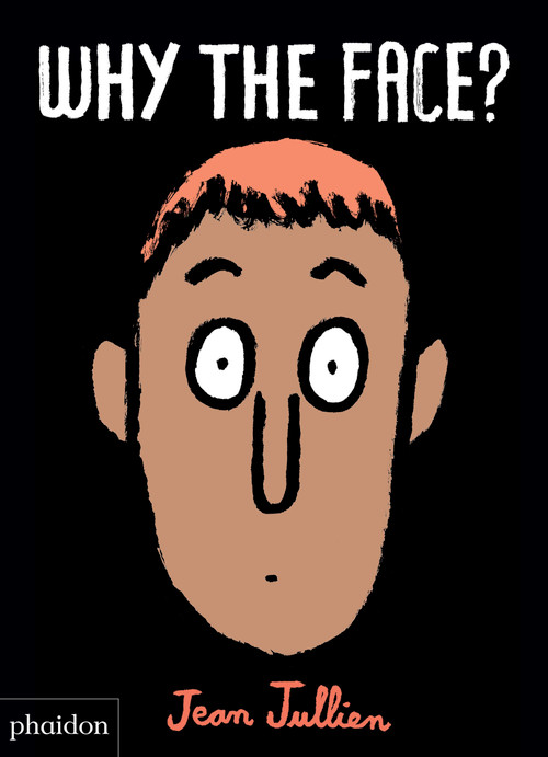 Why The Face? by Jean Jullien, Meagan Bennett, 9780714877198