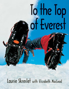 To the Top of Everest by Laurie Skreslet, Elizabeth MacLeod, 9781550748147