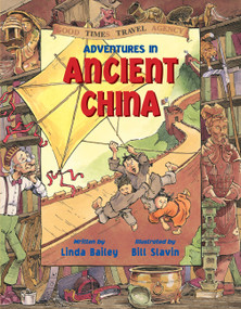 Adventures in Ancient China by Linda Bailey, Bill Slavin, 9781553374541