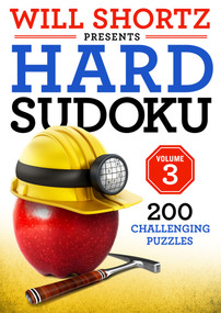 Will Shortz Presents Hard Sudoku Volume 3 (200 Challenging Puzzles) by Will Shortz, 9781250181879