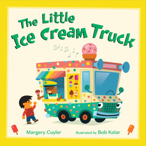 The Little Ice Cream Truck by Margery Cuyler, Bob Kolar, 9781627798068