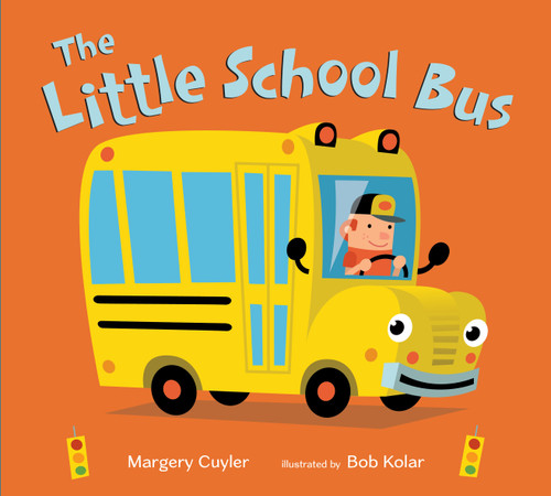 The Little School Bus - 9781250196453 by Margery Cuyler, Bob Kolar, 9781250196453