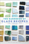 The Handbook of Glaze Recipes by Linda Bloomfield, 9781912217489