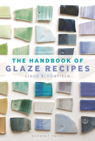 The Handbook of Glaze Recipes by Linda Bloomfield, 9781912217489