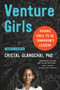 VentureGirls (Raising Girls to Be Tomorrow's Leaders) by Cristal Glangchai, 9780062697554