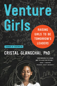 VentureGirls (Raising Girls to Be Tomorrow's Leaders) by Cristal Glangchai, 9780062697554