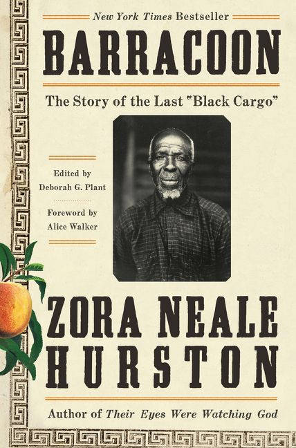 Barracoon (The Story of the Last "Black Cargo") by Zora Neale Hurston, Alice Walker, Deborah G. Plant, 9780062748201