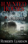 Haunted Houses, Ghosts, and Demons (What You Can Do About Them) by Roberts Liardon, 9781629112176