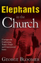 Elephants in the Church (Courageously Confronting Today's Tough and Controversial Issues) by George Bloomer, 9781629112350