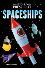 Make Your Own Press-Out Spaceships by David Hawcock, 9780486825038