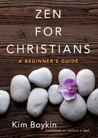 Zen for Christians (A Beginner's Guide) by Kim Boykin, Gerald G. May, 9780486824406