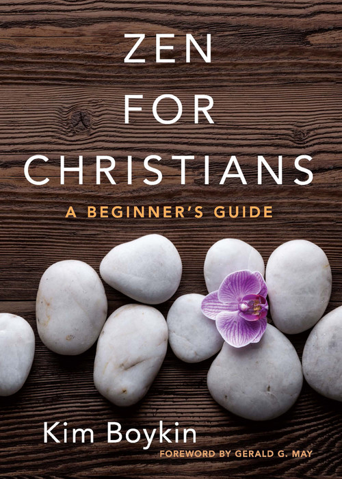 Zen for Christians (A Beginner's Guide) by Kim Boykin, Gerald G. May, 9780486824406
