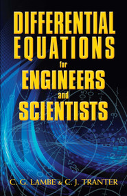 Differential Equations for Engineers and Scientists by C.G. Lambe, C.J. Tranter, 9780486824086
