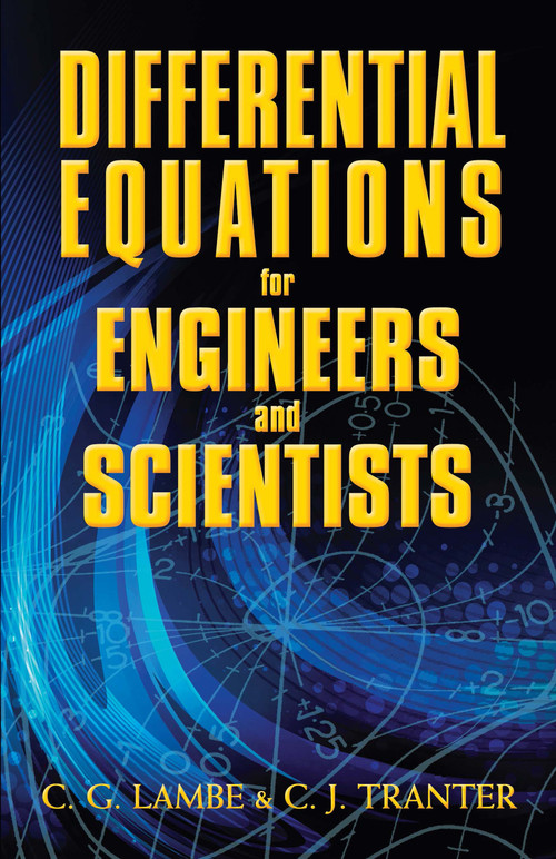 Differential Equations for Engineers and Scientists by C.G. Lambe, C.J. Tranter, 9780486824086